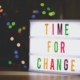 It's always time for change